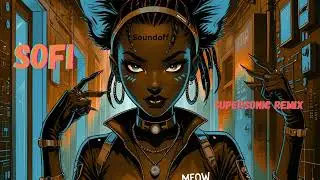 SUPERSONIC REMIX / R&B / UPBEAT / MEOW / SUMMER MUSIC/ SOFI #upbeat #newmusic  #beats #hiphop #r&b