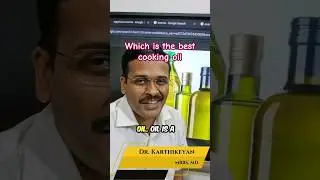 which is the best cooking oil? #doctorkarthikeyan
