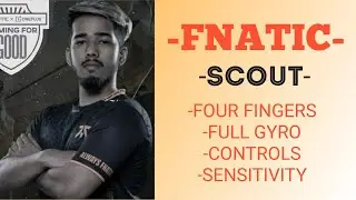 FNATIC SCOUT OP | CONTROLS/SENSITIVITY AND DEMO GAMEPLAY