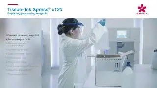 Tissue Tek Xpress® x120 Replacing processing reagents