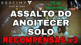 Destiny - Rise of Iron: Assalto do Anoitecer SOLO [RECOMPENSAS x3 ]  {Nightfall Rewards x3 }