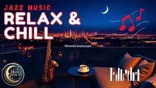🌠 Moonlit Jazzscape | Starlit Smooth Jazz Playlist for Dreamy Nights