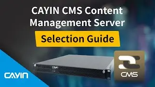 CAYIN CMS Content Management Server Selection Guide