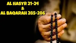 Al Hasyr ayat 21-24 & Al Baqarah ayat  285-286