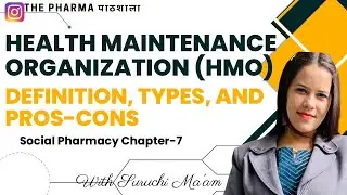 Health Maintenance Organization HMO || Definition, Types, and Pros-Cons || Social Pharmacy Chapter 6