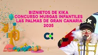 BIZNIETOS DE KIKA | Concurso de Murgas Infantiles | Las Palmas de Gran Canaria 2025