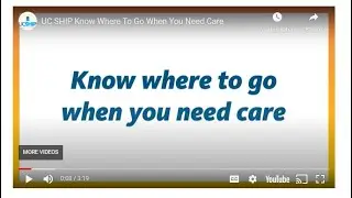 UC SHIP Benefits Series: Know Where To Go When You Need Care