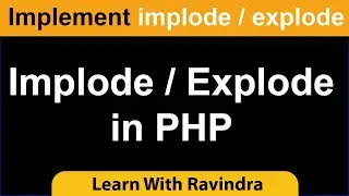 Implode Explode in PHP in Hindi | Implode Vs Explode in PHP | Difference between implode and explode