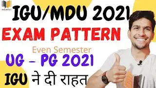 IGU MDU | Exam Pattern 2021 - UG PG Even Semester Exams | Sidharth | Shakunthas
