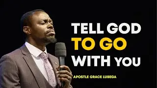 TELL GOD TO GO WITH YOU AND GUIDE EVERY STEPS YOU TAKE - Apostle Grace Lubega