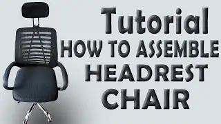 TUTORIAL HOW TO ASSEMBLE HEADREST CHAIR!