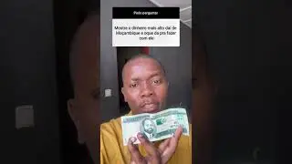 Dinheiro mais alto de Mo&ccedil;ambique 🇲🇿