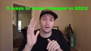 5 ways & tips to travel cheaper in 2021 ( outside of the US)
