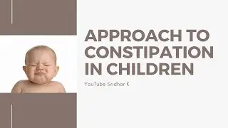 Approach to constipation in children and its management. Dr Sridhar Kalyanasundaram #constipation