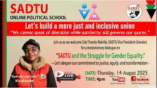 Streaming on YouTube: SADTU ONLINE POLITICAL SCHOOL - EP5 - SADTU & the Struggle for Gender&nbsp;Equality