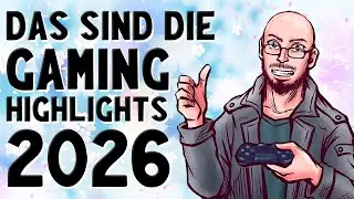 Das werden die Gaming-Highlights des Jahres 2026! 😃👍