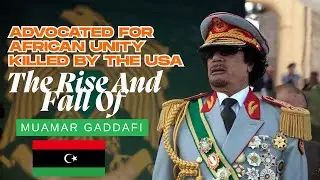 The Rise and Fall of the African Hero, Muamar Gaddafi// African Liberator. #trending#africanhistory