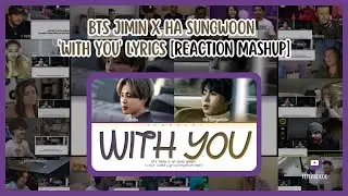 [BTS] BTS Jimin X Ha Sungwoon 'With You' Lyrics | Reaction Mashup