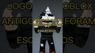 JOGOS DO ROBLOX ANTIGOS QUE FORAM ESQUECIDOS