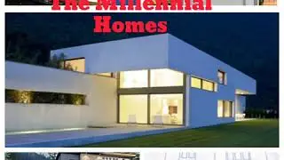 The Millennial Homes
