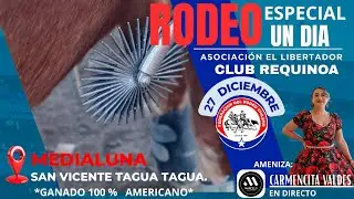 SERIE CAMPEONES - Rodeo Especial Un Dia - Club Requínoa  (Asoc. El Libertador )