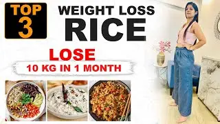 3 Weight Loss Rice Recipe for Flat Belly/Stomach In 5 Days|  Fast Weight Loss|Dr.Shikha Singh