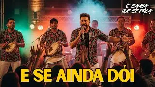 E Se Ainda Dói