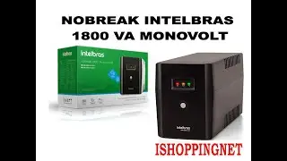 NOBREAK INTELBRAS 1800 VA MONOVOLT R$1.119,00 NO ISHOPPINGNET