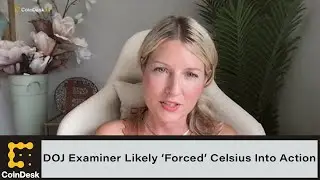 Threat of DOJ Examiner Likely &lsquo;Forced&rsquo; Celsius Into Action, Legal Expert Says