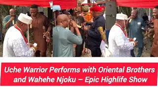 Uche Warrior Performs with Oriental Brothers & Wahehe Njoku &ndash; Epic Highlife Show