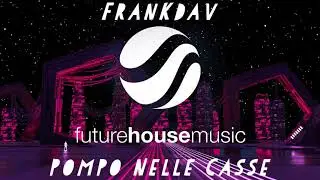 POMPO NELLE CASSE - FRANKDAV REMIX 2020