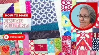 How to make crumb quilting video tutorial