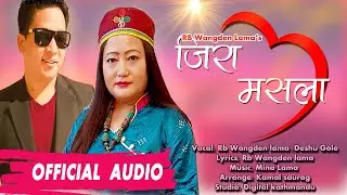 Jira Masala New Tamang song || Rb wangden lama ||Deshu Gole