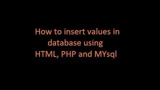 How to Dynamically Insert values in Database using HTML, PHP and mysql?