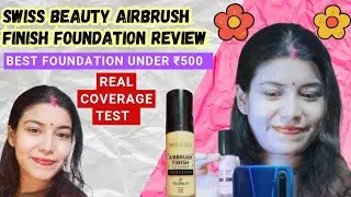 Swiss Beauty Airbrush Finish Foundation Honest Review | Best Affordable Foundation Under ₹500