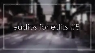 Audios for Vine Edits (BADASS) #5