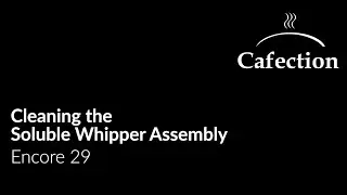 Encore 29 | Clean Soluble Whipper Assembly