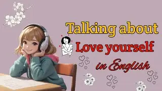 Love yourself Talking with Emma | English Conversation Practice | simple smartnes