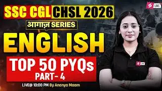 SSC CGL/ CHSL 2026 | Top 50 SSC CGL/ CHSL English PYQs | SSC CGL/ CHSL English by Ananya Mam