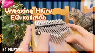 【NEW 2023 unboxing】 Hluru EQ 17-key kalimba (Lion King, Your Name & Gymnop&eacute;die covers with tabs)