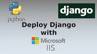 Развертывание Django в Windows с помощью Microsoft IIS