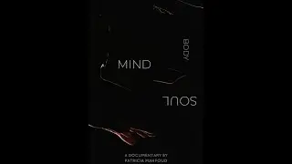 MIND, BODY AND SOUL - A Documentary by Patricia Mahfoud