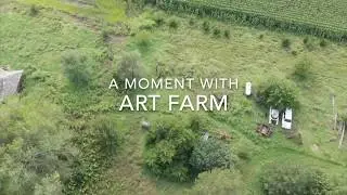 A Moment with Art Farm (Part 1)