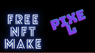 FREE PIXEL NFT MAKE