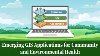 Emerging GIS Applications for Community and Environmental Health