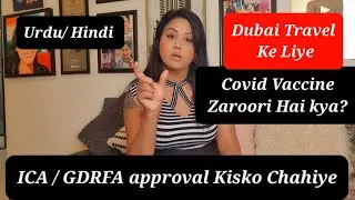 Do you need VACCINE to TRAVEL to DUBAI? Who Needs ICA GDRFA approval to Enter Dubai, Abu Dhabi