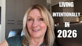 Living Life Intentionally After 50 | My 2026 Vision