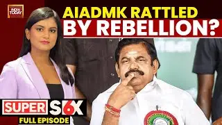 Super Six With Akshita Nandagopal: DMK Vs AIADMK War Of Words | CM Stalin's $1 Trillion Vision