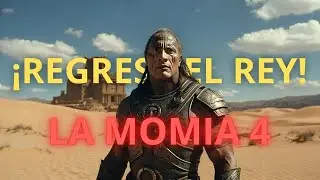 &iexcl;THE ROCK REGRESA! The Mummy 4 CONFIRMADO con Scorpion King y Regresos Legendarios