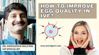 How to improve Egg quality |Dr. Aniruddha Malpani #ivftreatment #ivfjourney #ivfsuccess #ivfmumbai